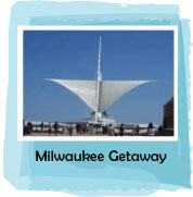 Milwaukee Weekend Getaway